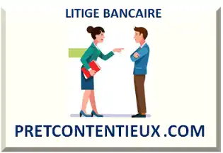 LITIGE BANCAIRE
